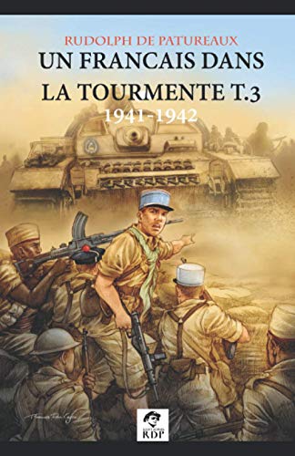Un Français dans la tourmente t.3: 1941-1942 "D'un enfer à l'autre" von Independently published