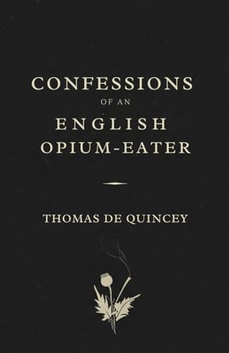 Confessions of an English Opium-Eater Confessions of an English Opium-Eater von Independently published