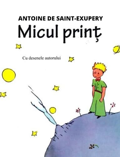 Micul Prinț: Povestiri pentru copii/ Cărți pentru copii în limba română/Carte Pentru Copii/Povești pentru copii/Cărți în limba română / Carti pentru copii in romana von Independently published
