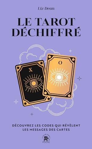 Le tarot déchiffré: Découvrez les codes qui révèlent les messages des cartes von LOTUS ELEPHANT