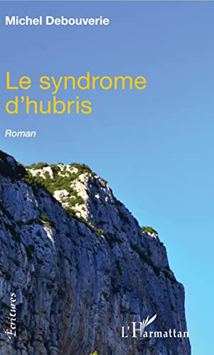 Le syndrome d'hubris: Roman Le syndrome d'hubris: Roman von L'HARMATTAN