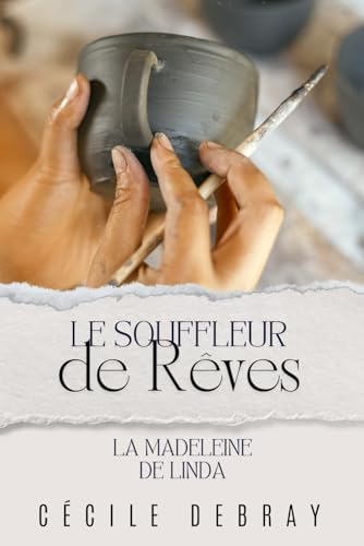 Le Souffleur de Rêves: La Madeleine de Linda (Saga Le Souffleur de Rêves, Band 3) von Independently published