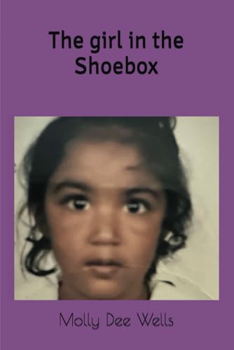 THE GIRL IN THE SHOEBOX von Self Publishing