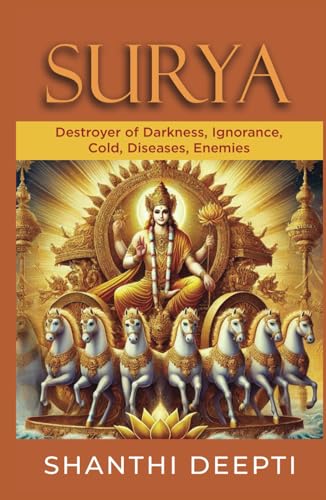 Surya: Destroyer of Darkness, Ignorance, Cold, Diseases, Enemies von PENMAN BOOKS