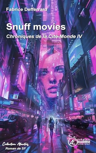 Snuff movies : Chroniques de la Cité-Monde IV von Ex Aequo