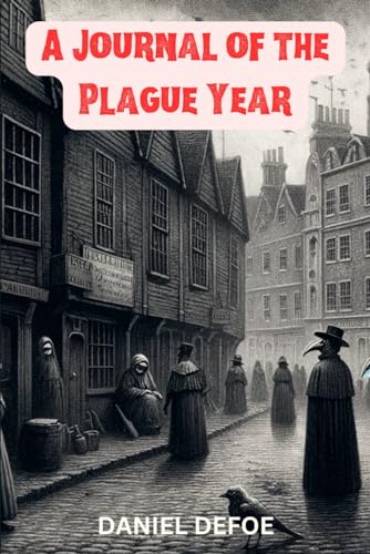 A Journal of the Plague Year DANIEL DEFOE von Independently published