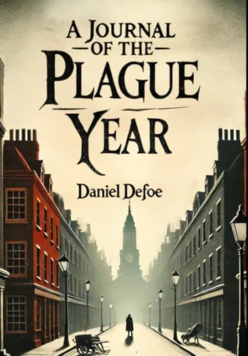 A Journal of the Plague Year A Journal of the Plague Year von Independently published