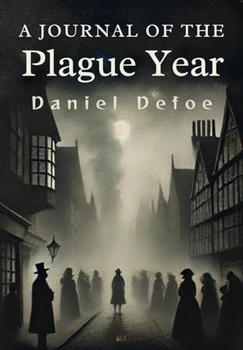 A Journal of the Plague Year A Journal of the Plague Year von Independently published