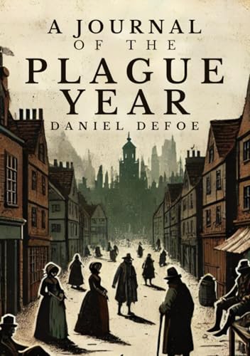 A Journal of the Plague Year A Journal of the Plague Year von Independently published