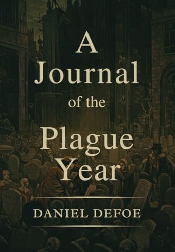 A Journal of the Plague Year A Journal of the Plague Year von Independently published