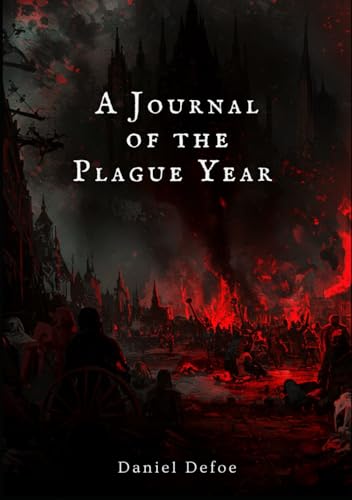A Journal of the Plague Year A Journal of the Plague Year von Independently published