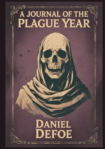 A Journal of the Plague Year A Journal of the Plague Year von Independently published