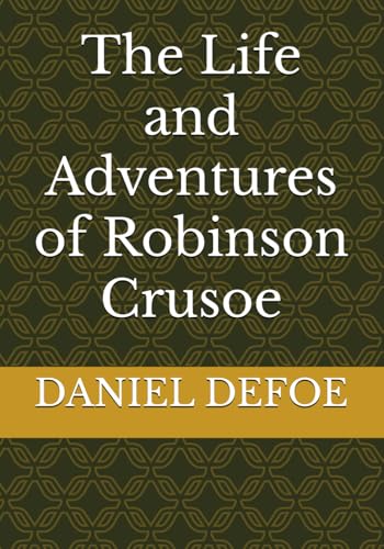 The Life and Adventures of Robinson Crusoe