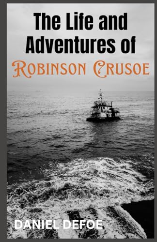 The Life and Adventures of Robinson Crusoe The Life and Adventures of Robinson Crusoe von Independently published