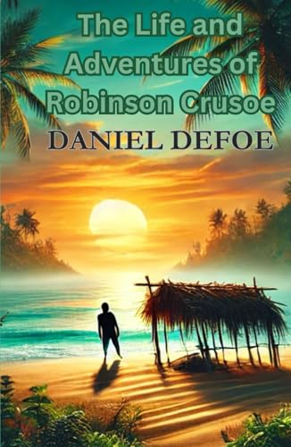 The Life and Adventures of Robinson Crusoe The Life and Adventures of Robinson Crusoe von Independently published
