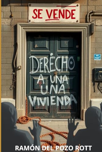 SE VENDE: Derecho A una, una Vivienda: Un Llamado a la Acción para el Cambio de Políticas von Independently published