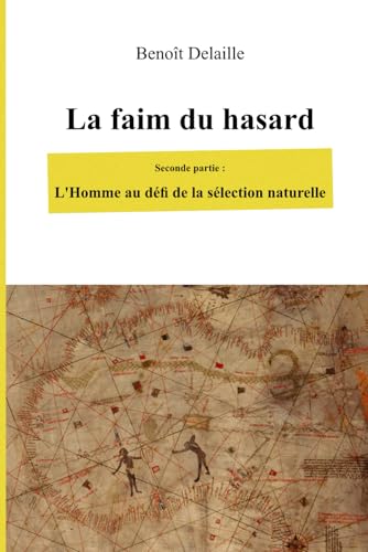 La faim du hasard: L'Homme au défi de la sélection naturelle von Kindle direct publishing