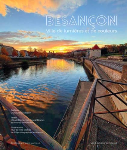 Besançon, ville de lumières et de couleurs von EDITIONS DU SEKOYA