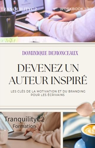 Devenez un auteur inspiré: Les clés de la Motivation et du branding pour les écrivains