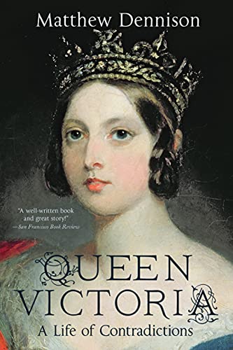 QUEEN VICTORIA: A Life of Contradictions