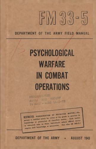 FM 33-5 Psychological Warfare in Combat Operations: Department of the Army Field Manual, AUGUST 1949 von Independently published