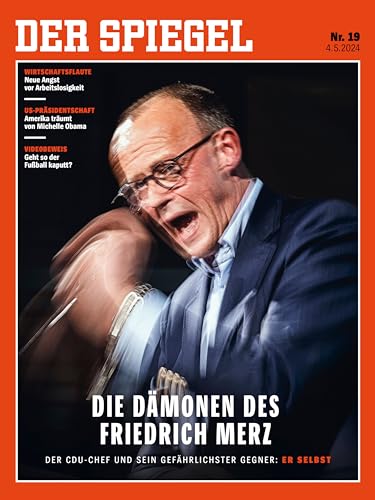 DER SPIEGEL 19/2024 "Die Dämonen des Friedrich Merz" DER SPIEGEL 19/2024 "Die Dämonen des Friedrich Merz"