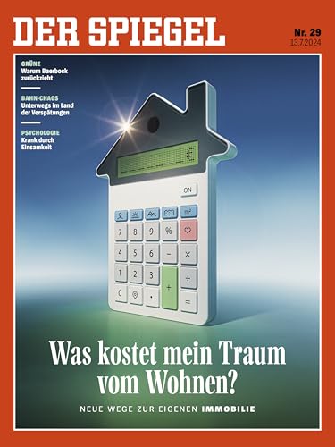 DER SPIEGEL 29/2024 "Was kostet mein Traum vom Wohnen?" DER SPIEGEL 29/2024 "Was kostet mein Traum vom Wohnen?"