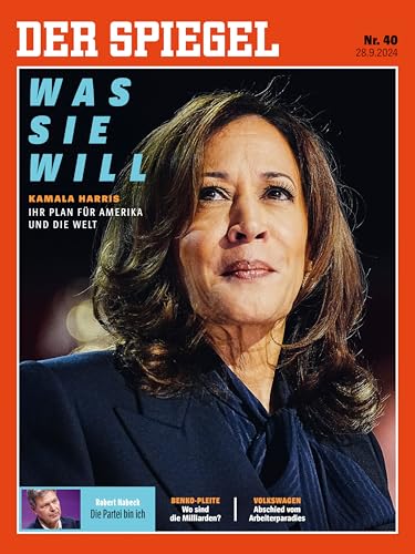 DER SPIEGEL 40/2024 "Was sie will" DER SPIEGEL 40/2024 "Was sie will"