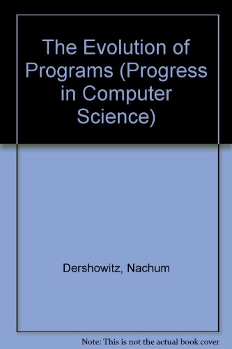 The Evolution of Programs (Progress in Computer Science and Applied Logic, 5, Band 5)