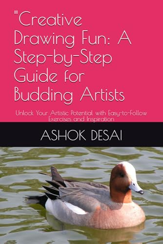Creative Drawing Fun: A Step-by-Step Guide for Budding Artists: Unlock Your Artistic Potential with Easy-to-Follow Exercises and Inspiration von Independently published