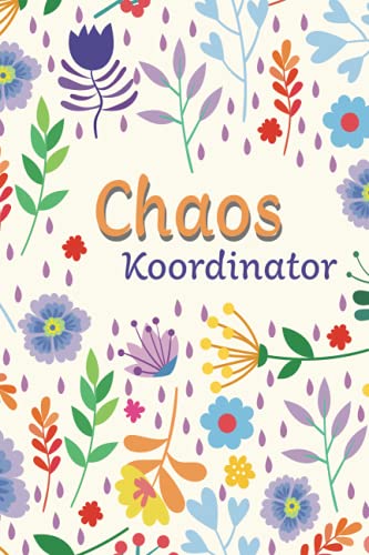 Chaos Koordinator: Mitarbeiter-Notizbuch, Blanko-Notizbuch, Chaos-Koordinator Geschenk Ein unvergessliches Geschenk für Kollegen im Büro.