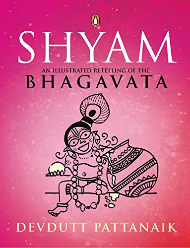 Shyam: An Illustrated Retelling of the Bhagavata [Paperback] DEVDUTT PATTANAIK