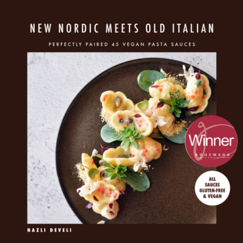 NEW NORDIC MEETS OLD ITALIAN: Perfectly Paired 45 Vegan Pasta Sauces (Square-Size Edition) von Independently published