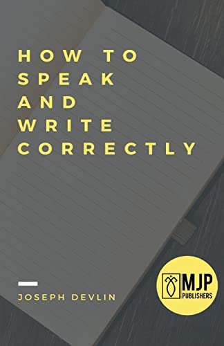 HOW TO SPEAK AND WRITE CORRECTLY