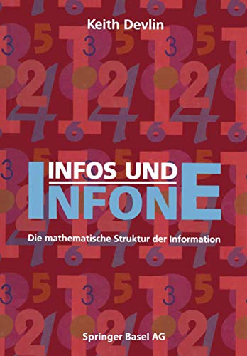 Infos und Infone: Die mathematische Struktur der Information Infos und Infone: Die mathematische Struktur der Information