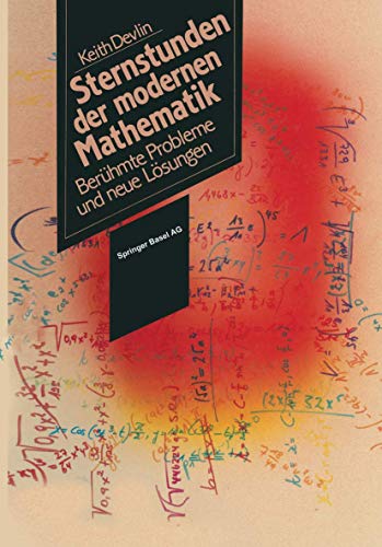 Sternstunden der Modernen Mathematik: Berühmte Probleme und neue Lösungen