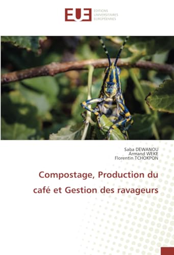 Compostage, Production du café et Gestion des ravageurs von Éditions universitaires européennes
