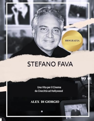 STEFANO FAVA Una vita per il cinema da Cinecittà ad Hollywood von self publishing