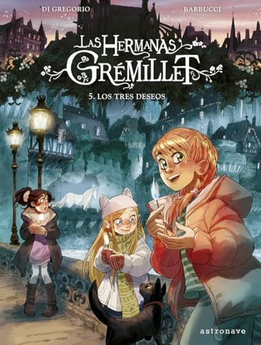 LAS HERMANAS GRÉMILLET 5. LOS TRES DESEOS (LAS HERMANAS GREMILLET, Band 5) von NORMA EDITORIAL, S.A.