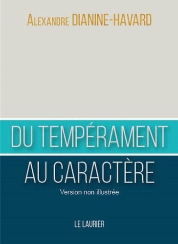 Du tempérament au caractère: Comment devenir un leader vertueux von Editions Le Laurier