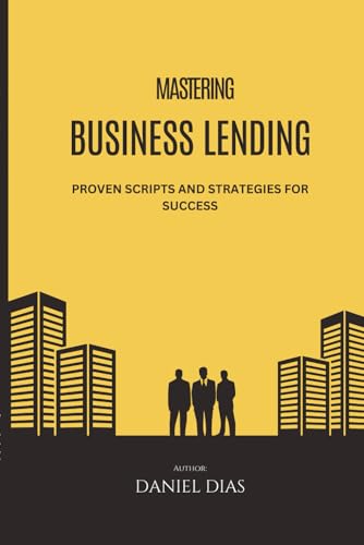 Mastering Business Lending Sales: Proven Scripts and Strategies for Success von Independently published