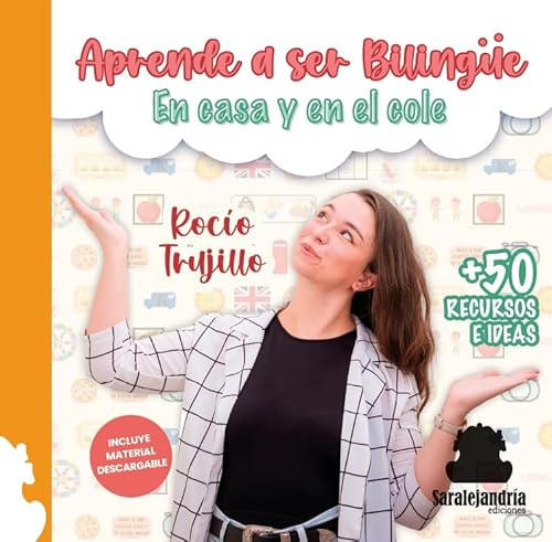 APRENDE A SER BILINGÜE EN CASA Y EN EL COLE APRENDE A SER BILINGÜE EN CASA Y EN EL COLE von Sar Alejandria Ediciones