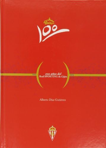 CENTENARIO DEL REAL SPORTING DE GIJON (Asturias) von EDICIONES NOBEL, SA