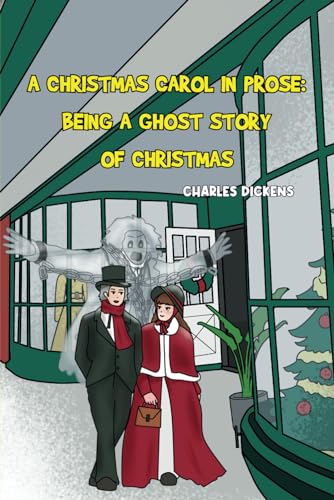 A CHRISTMAS CAROL IN PROSE: BEING A GHOST STORY OF CHRISTMAS