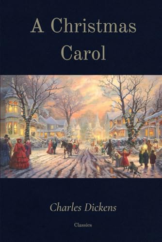 A Christmas Carol: (Illustrated)