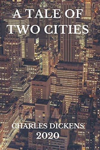 A TALE OF TWO CITIES: (2020) New Edition - CHARLES DICKENS von Independently published