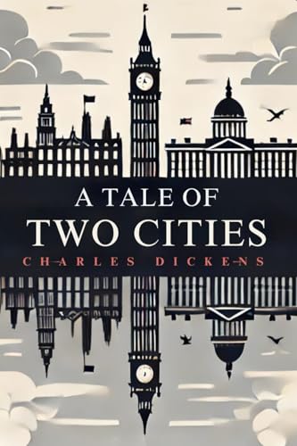 A Tale of Two Cities: A STORY OF THE FRENCH REVOLUTION A Tale of Two Cities: A STORY OF THE FRENCH REVOLUTION von Independently published