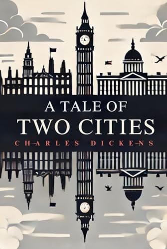 A Tale of Two Cities: A STORY OF THE FRENCH REVOLUTION A Tale of Two Cities: A STORY OF THE FRENCH REVOLUTION von Independently published