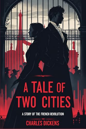 A Tale of Two Cities: A STORY OF THE FRENCH REVOLUTION A Tale of Two Cities: A STORY OF THE FRENCH REVOLUTION von Independently published