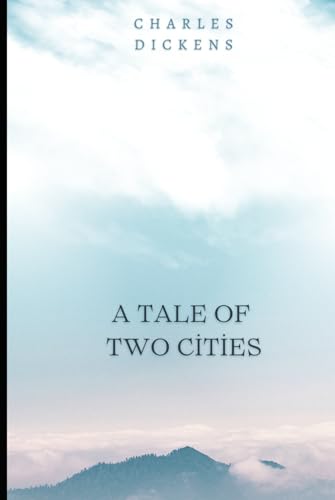 A Tale of Two Cities: A STORY OF THE FRENCH REVOLUTION A Tale of Two Cities: A STORY OF THE FRENCH REVOLUTION von Independently published